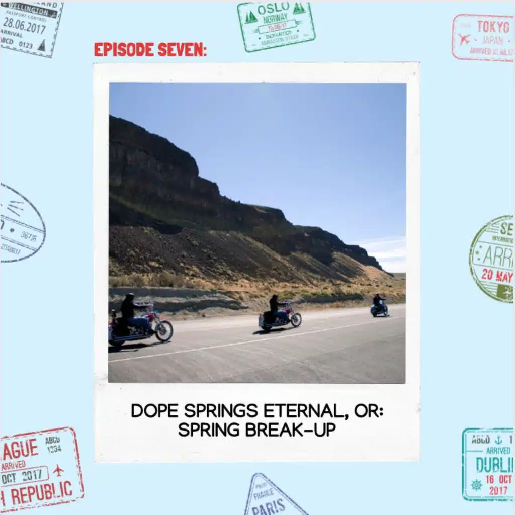 Dope Springs Eternal, Or: Spring Break-Up