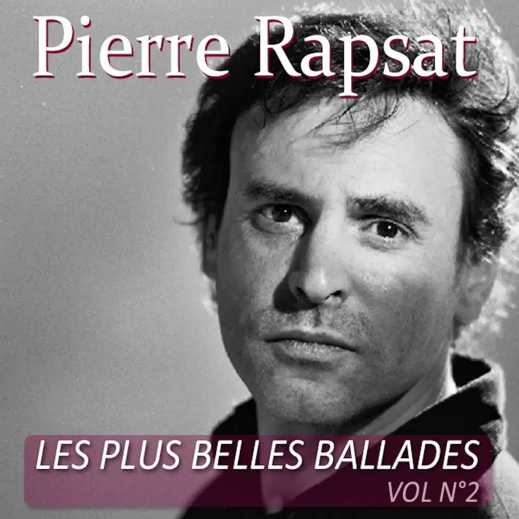 Les plus belles ballades de Pierre Rapsat, vol. 2
