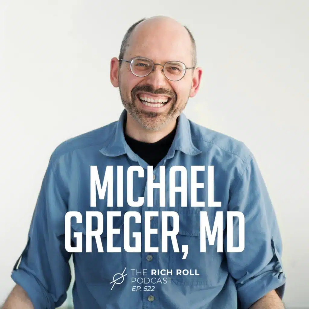 How Not To Diet With Michael Greger, MD