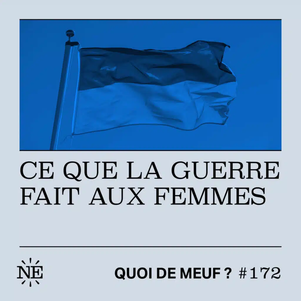 #172 - Ce que la guerre fait aux femmes 
