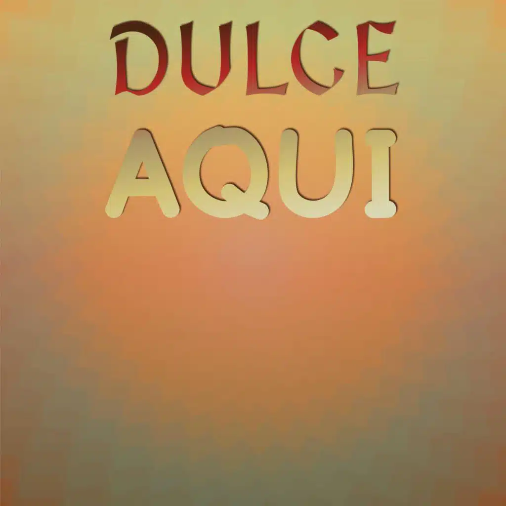 Dulce Aqui