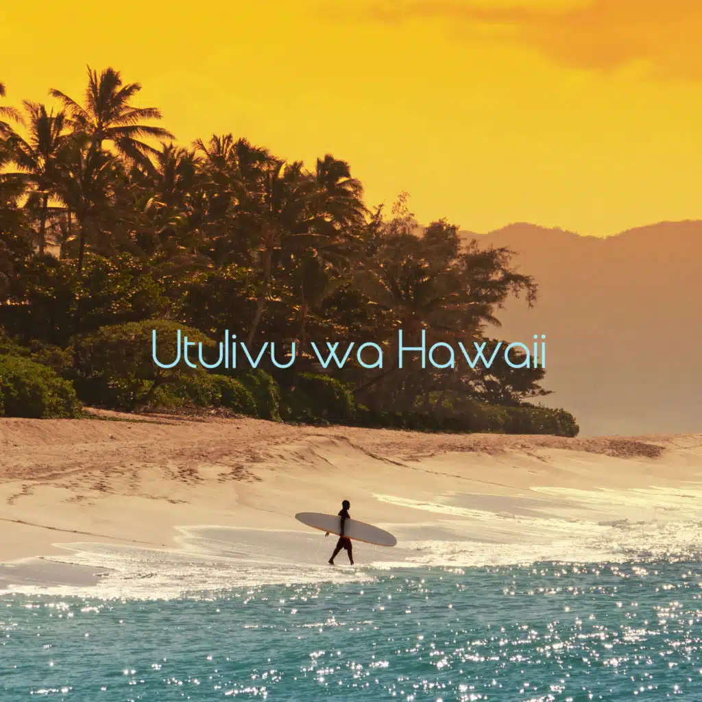 Utulivu wa Hawaii: Muziki wa Kustarehe wa Kigeni Kutoka Hawaii