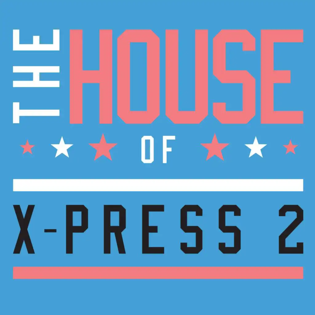 The House of X-Press 2