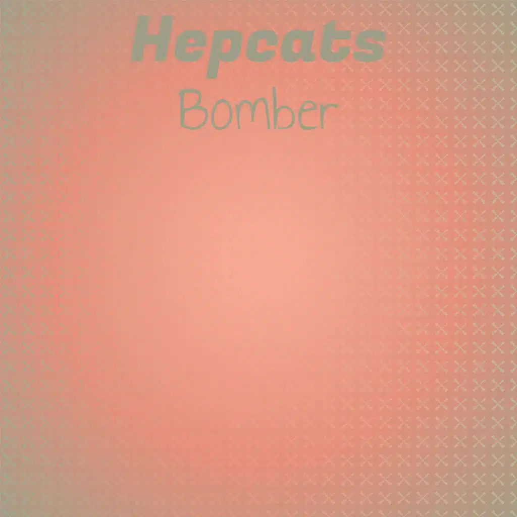 Hepcats Bomber