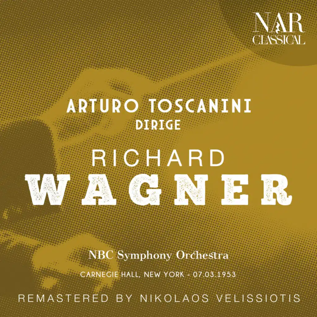 ARTURO TOSCANINI DIRIGE RICHARD WAGNER