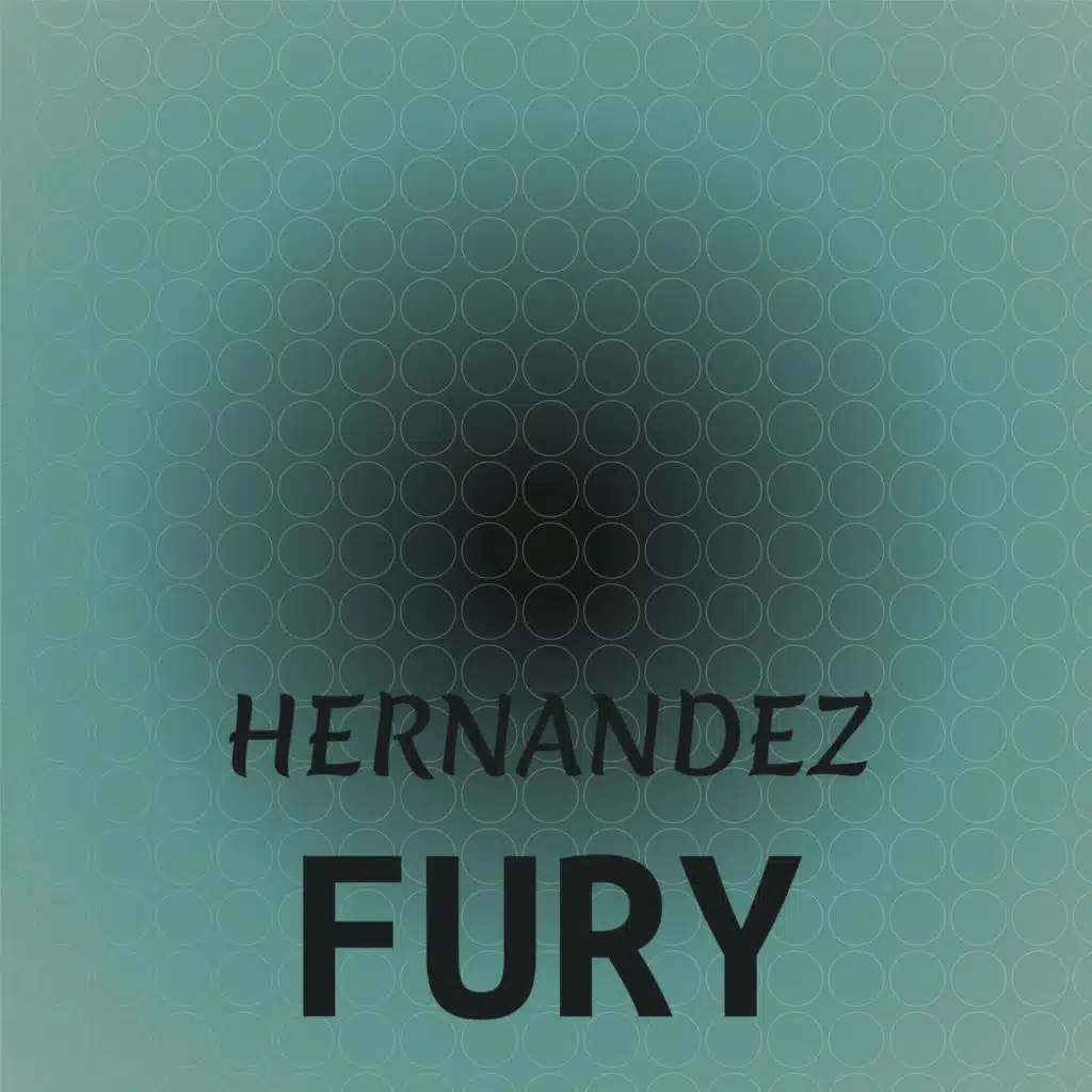 Hernandez Fury