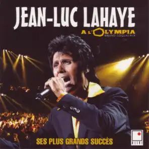 Jean-Luc Lahaye à l'Olympia (Ses plus grands succès Live)