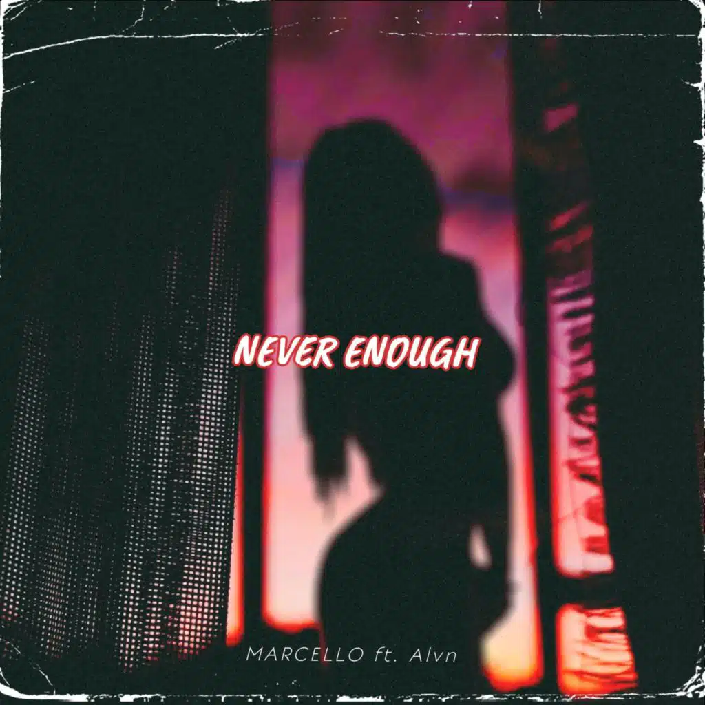 Never Enough (feat. Alvn)