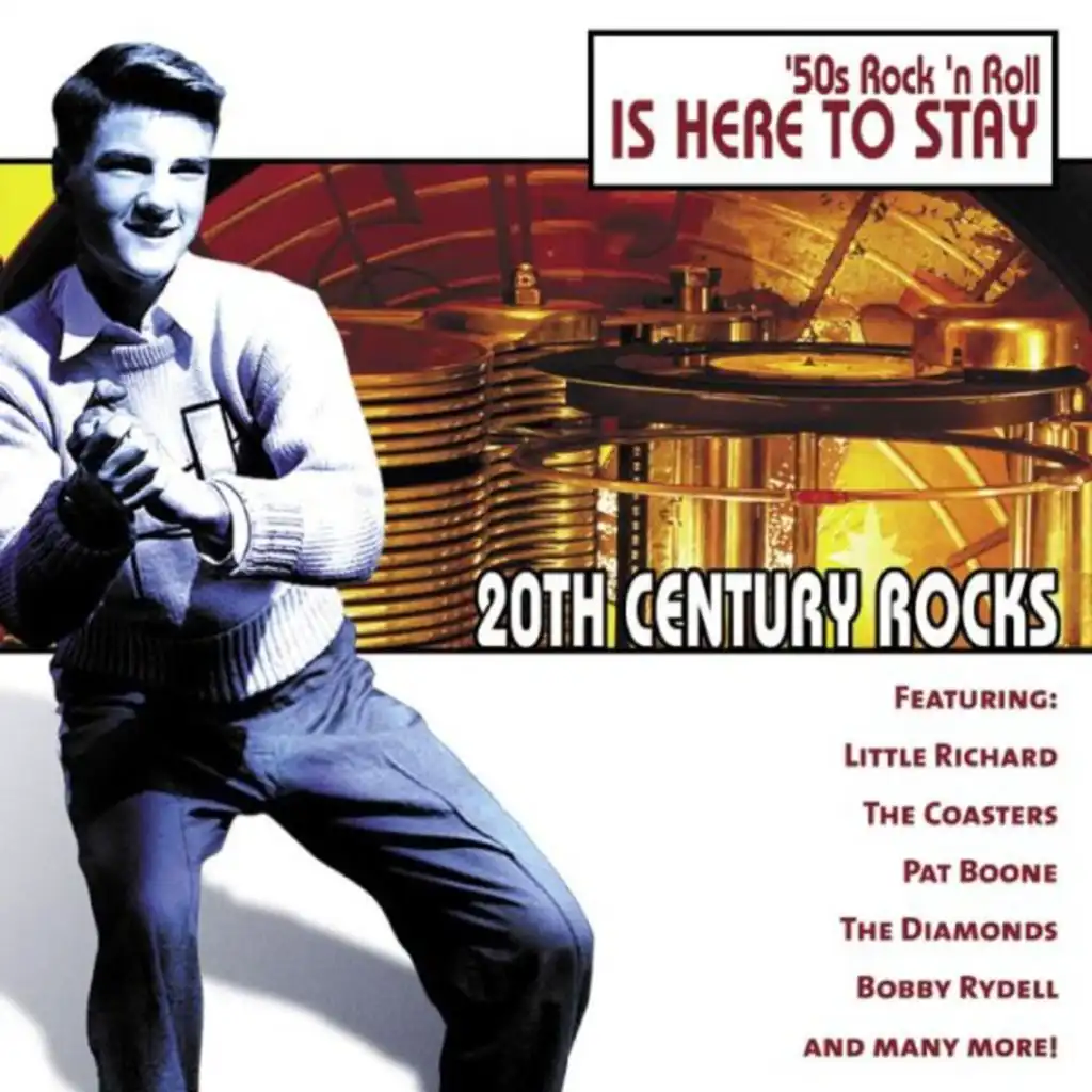 20th Century Rocks: 50's Rock 'n Roll - Is Here to Stay