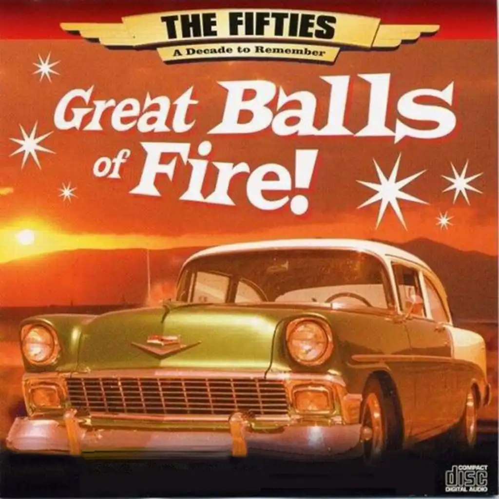 The 50's - A Decade to Remember: Great Balls of Fire