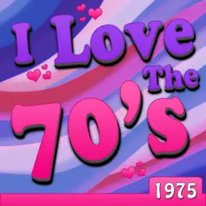 I Love The 70's - 1975
