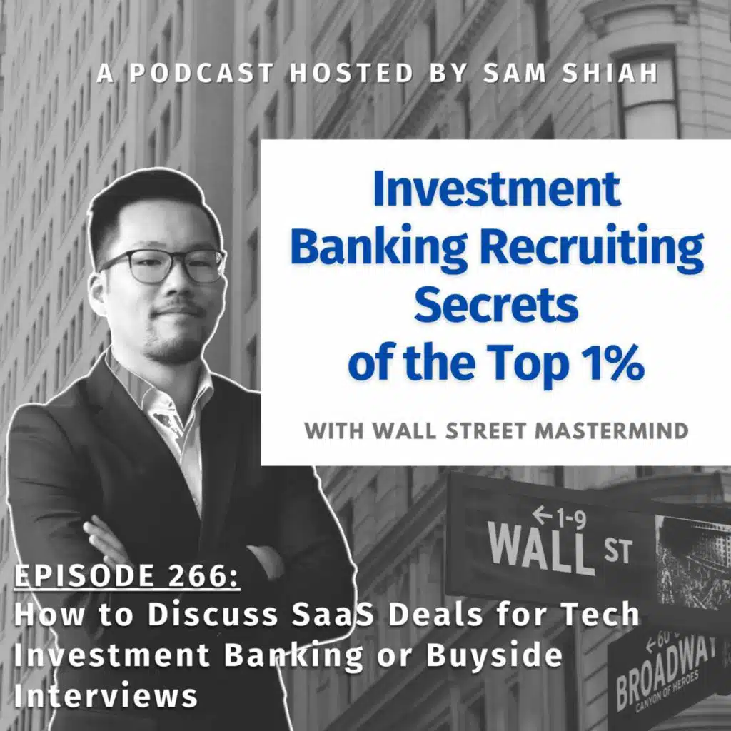 Episode 266: How to Discuss SaaS Deals for Tech Investment Banking or Buyside Interviews