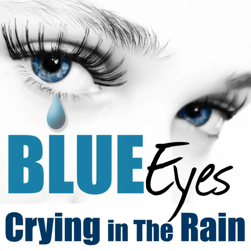 Blue Eyes Crying In the Rain