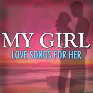 My Girl: Love Songs For Her