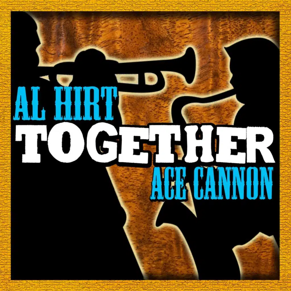 Al Hirt & Ace Cannon
