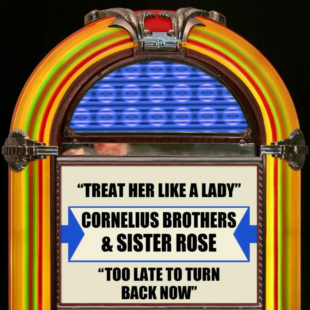 Treat Her Like A Lady / Too Late To Turn Back Now