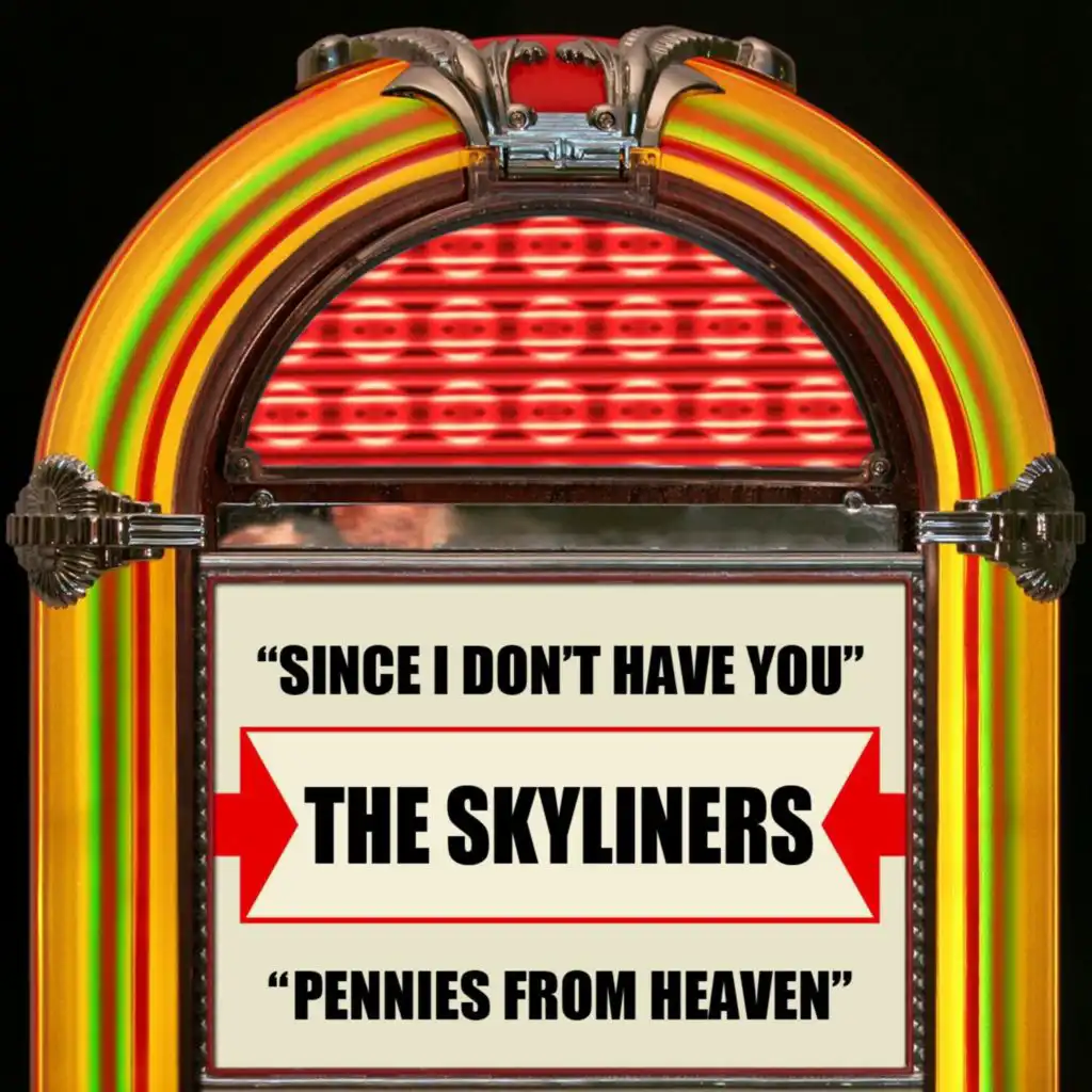 Since I Don't Have You / Pennies From Heaven