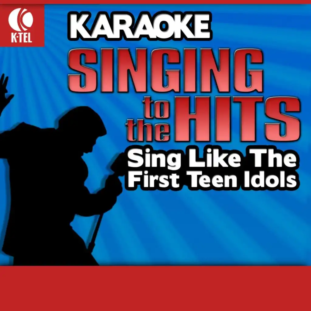 Karaoke: Sing like the First Teen Idols - Singing to the Hits