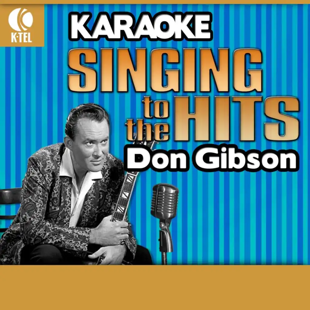 Karaoke: Don Gibson - Singing to the Hits (Rerecorded Version)