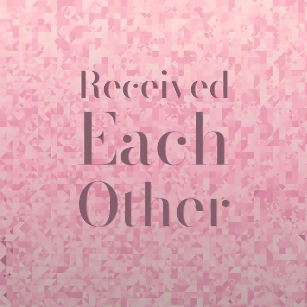 Received Each other