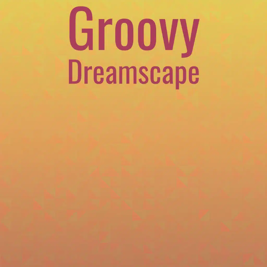 Groovy Dreamscape