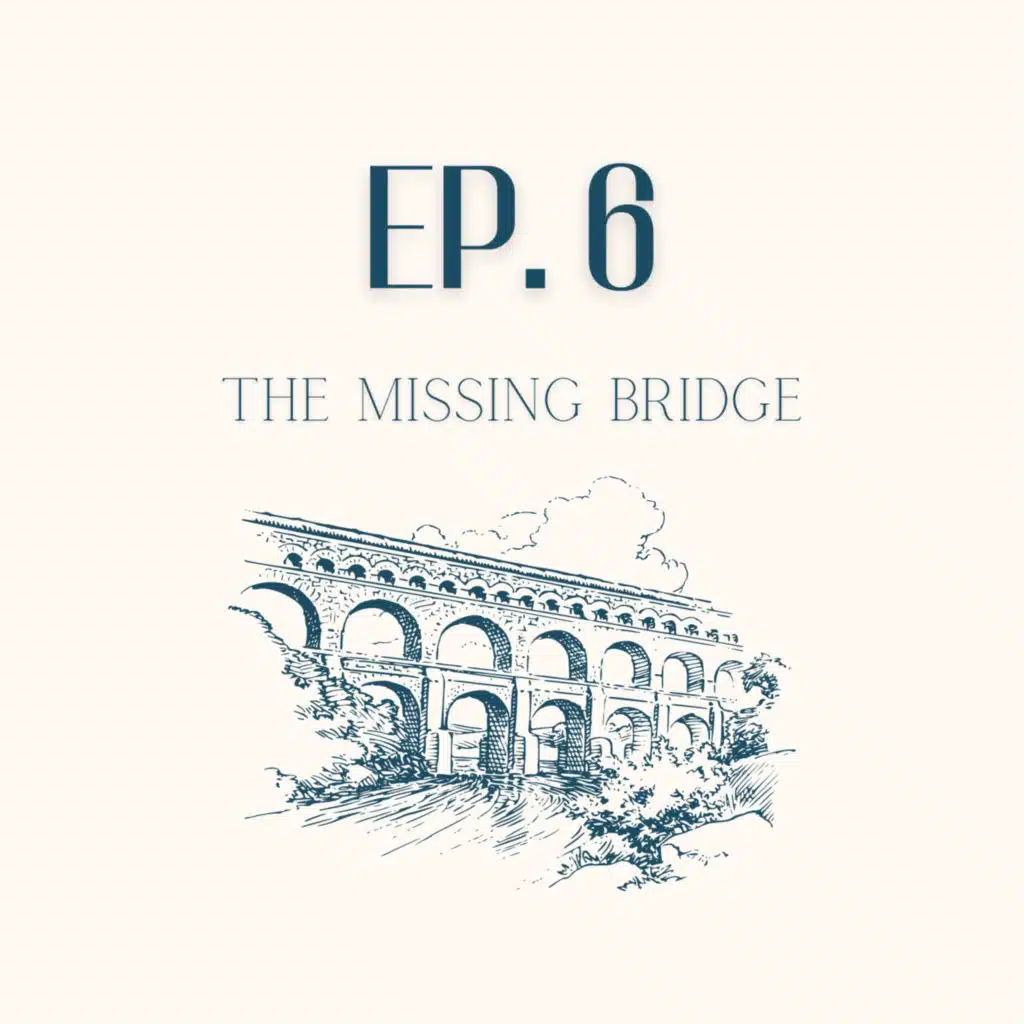 The Missing Bridge - Episode 6