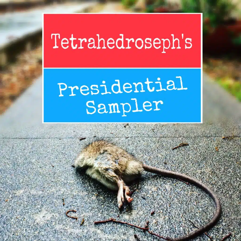 Tetrahedroseph’s President Sampler