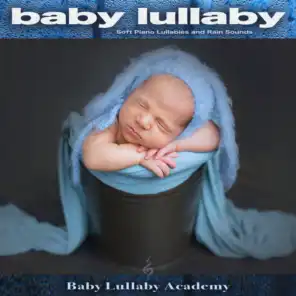 Baby Lullaby: Soft Piano Lullabies and Rain Sounds