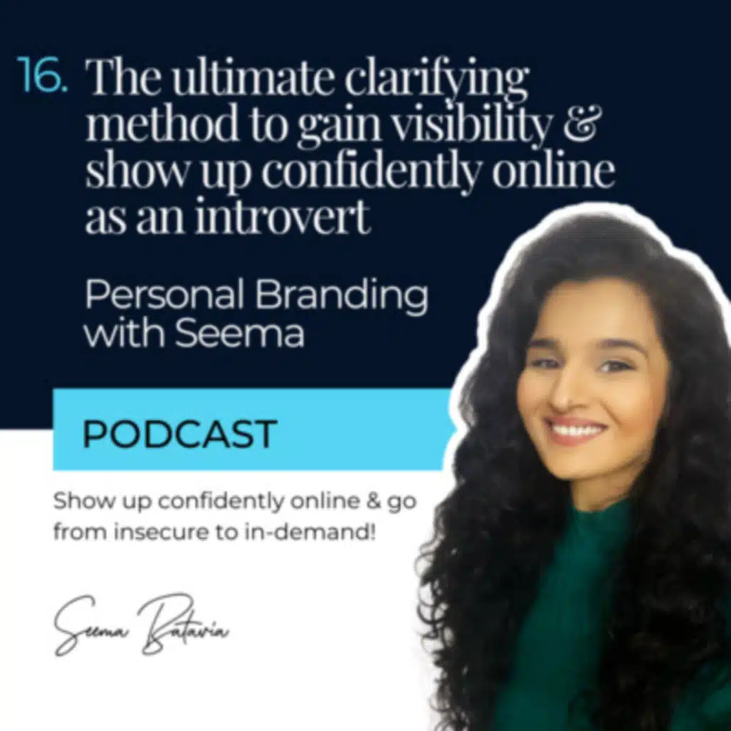 16. The Ultimate Clarifying Method to Gain Visibility & Show up Confidently Online as an Introvert
