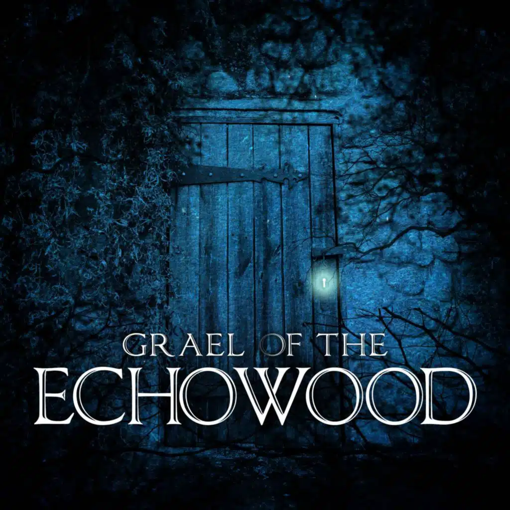 Episode 10: Grael of the Echowood