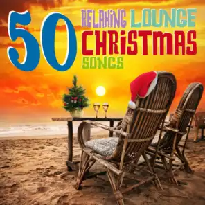 50 Relaxing Lounge Christmas Songs