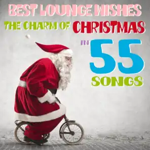Best Lounge Wishes (The Charm of Christmas in 55 Songs)