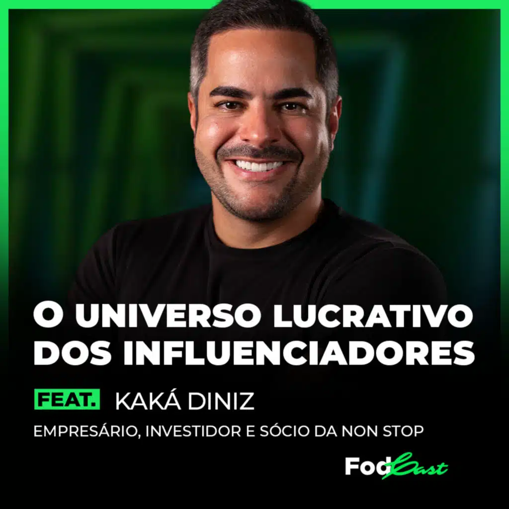 O UNIVERSO LUCRATIVO DOS INFLUENCIADORES Feat. KAKA DINIZ