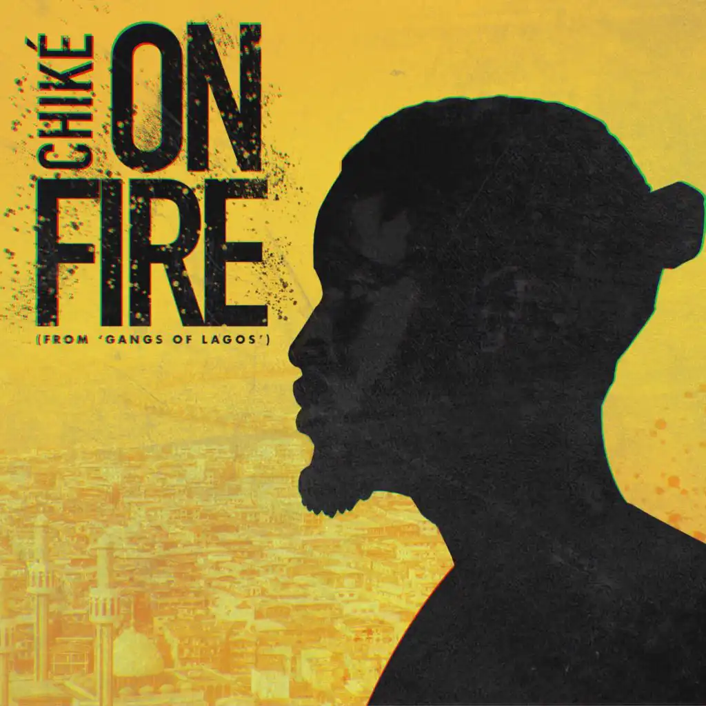 On Fire (From 'Gangs of Lagos')