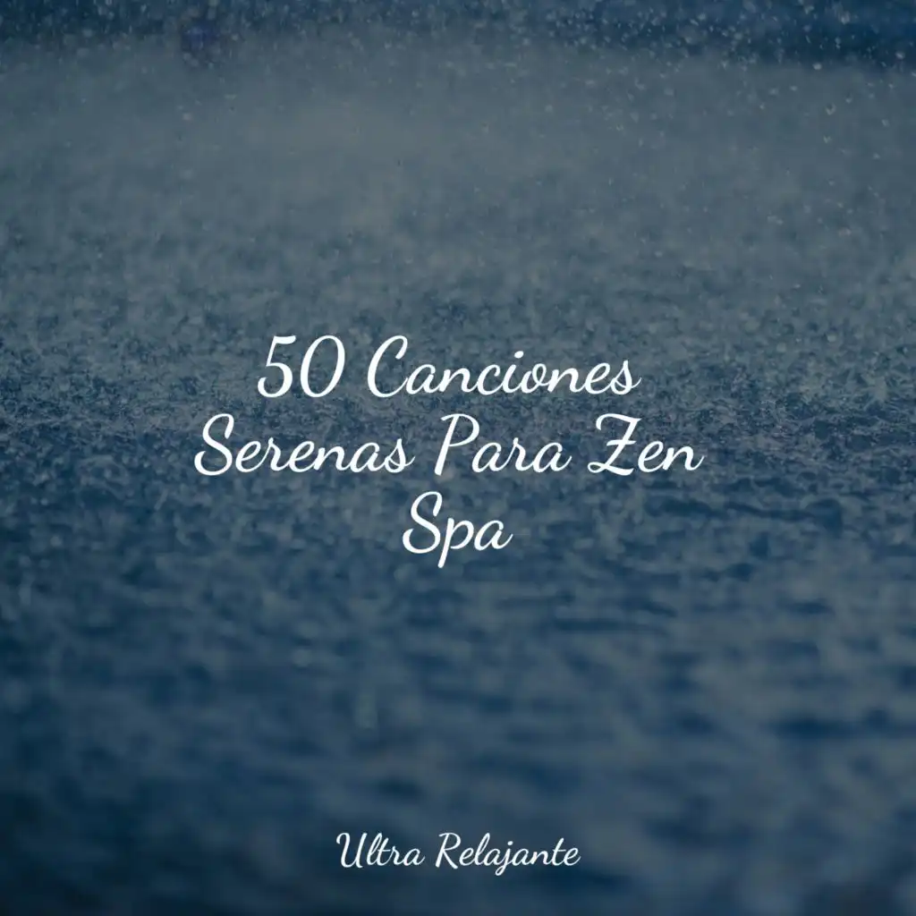 50 Canciones Serenas Para Zen Spa