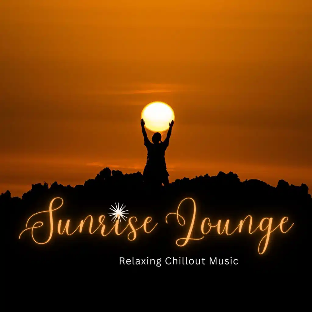 Sunrise Lounge (Relaxing Chillout Music)