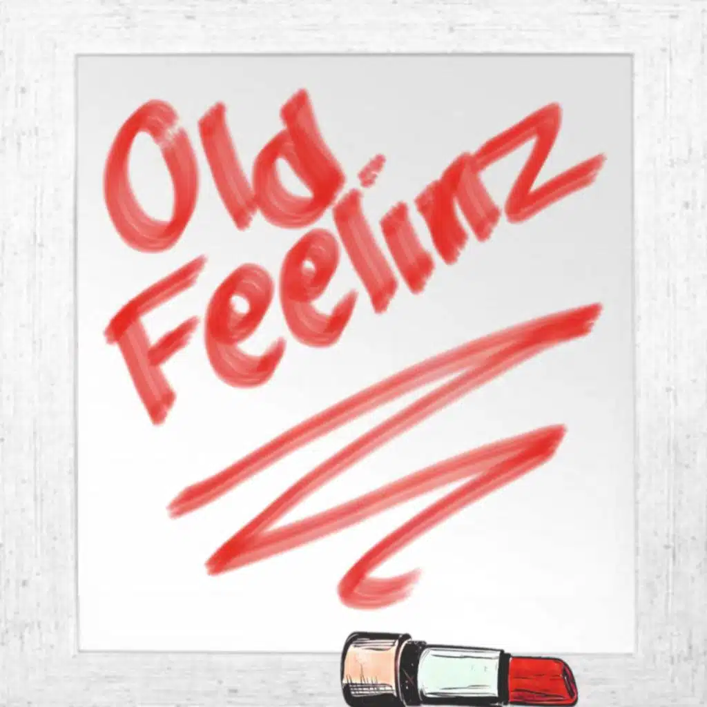 Old Feelinz