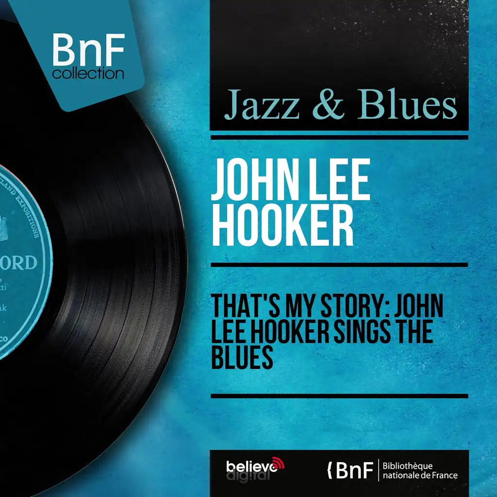That's My Story: John Lee Hooker Sings the Blues (Mono Version)