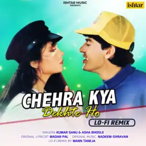 Chehra Kya Dekhte Ho (Lo-Fi Remix) [feat. Mann Taneja]