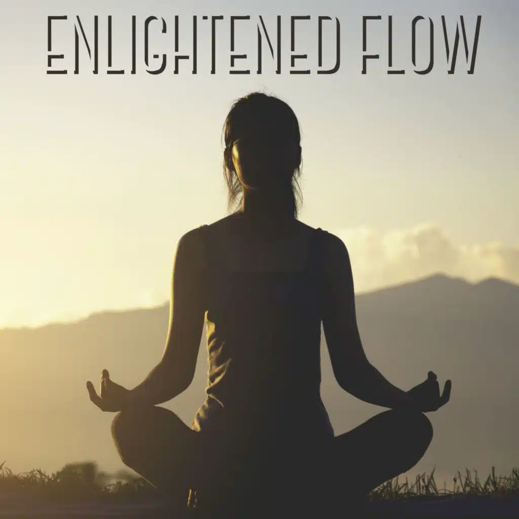 Enlightened Flow: Soothing Yoga Music and Guided Meditation for Deep Relaxation, Deep Sleep and Mindfulness
