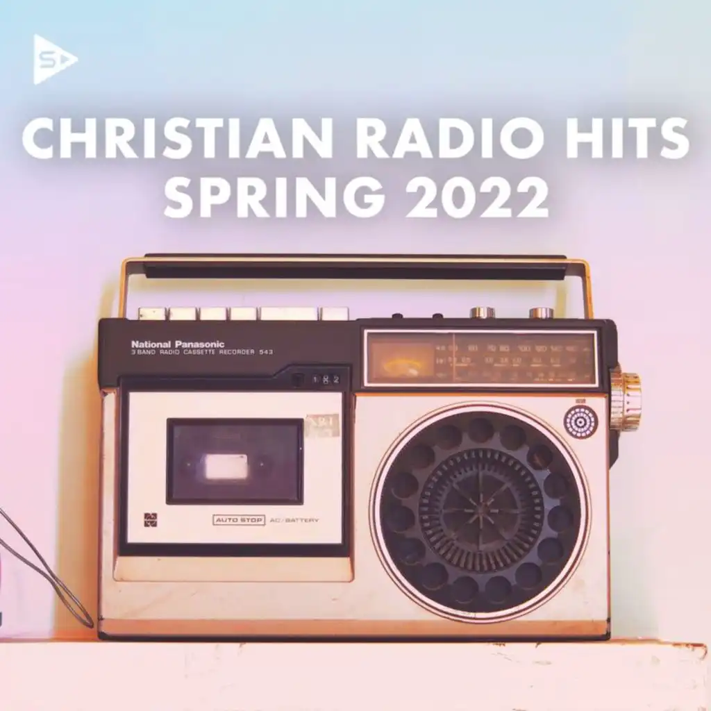 Christian Radio Hits: Spring 2022