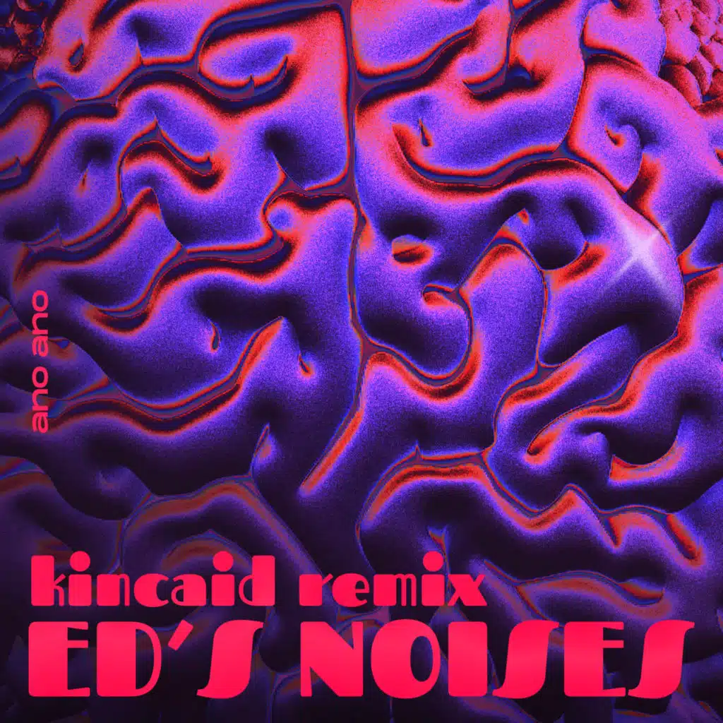 Ed's Noises (Kincaid Remix)