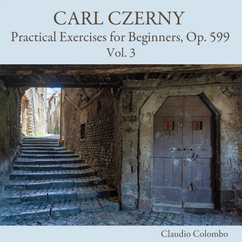 Carl Czerny: Practical Exercises for Beginners, Op. 599, Vol. 3