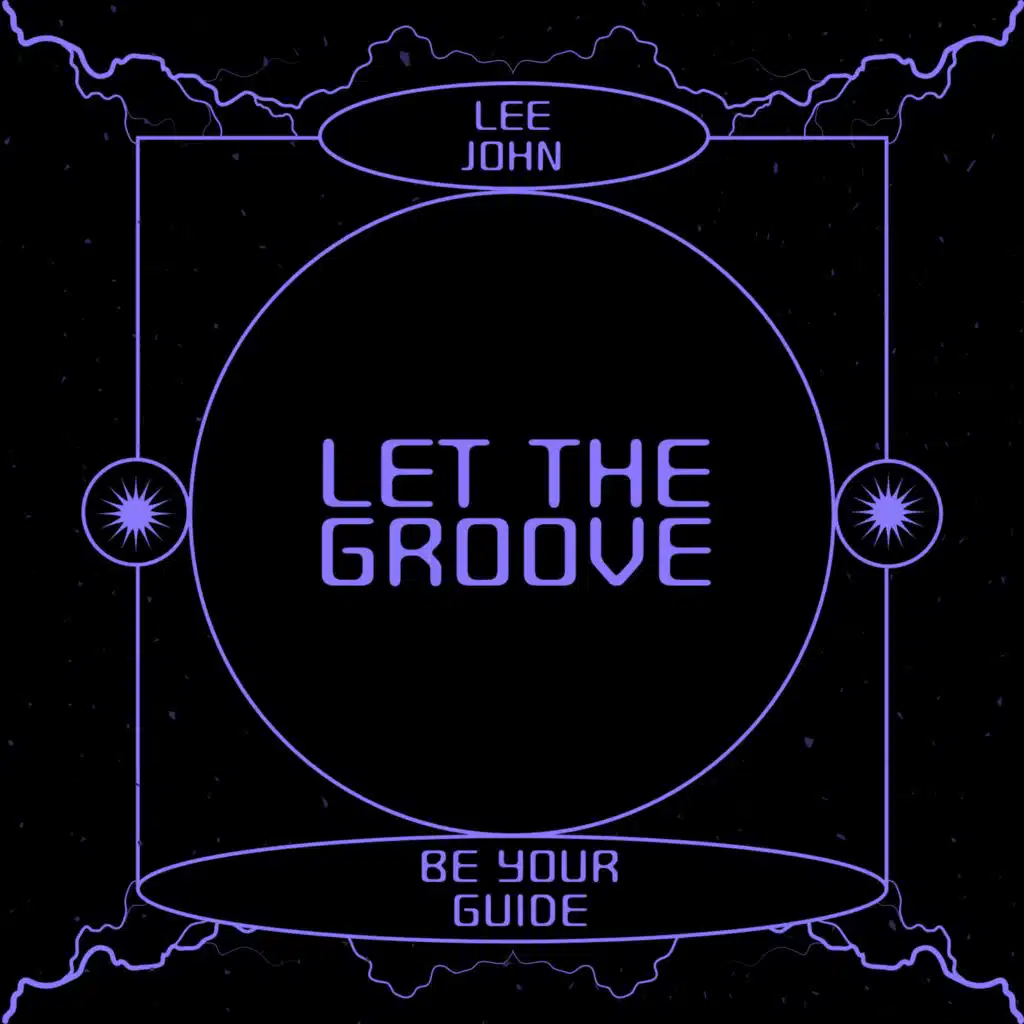 Let the groove (Be your guide)