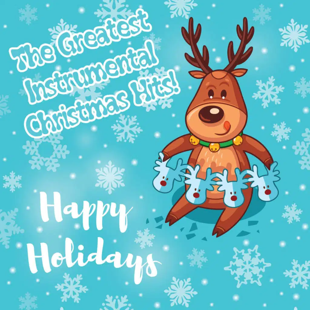 Happy Holidays - The Greatest Instrumental Christmas Hits!