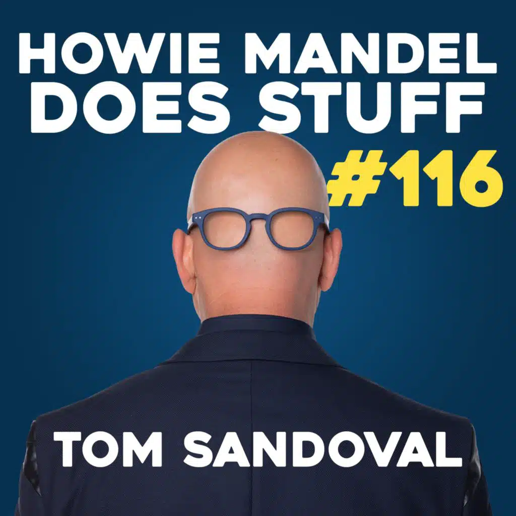 Tom Sandoval Finally Tells His Side of the Story | Howie Mandel Does Stuff #116