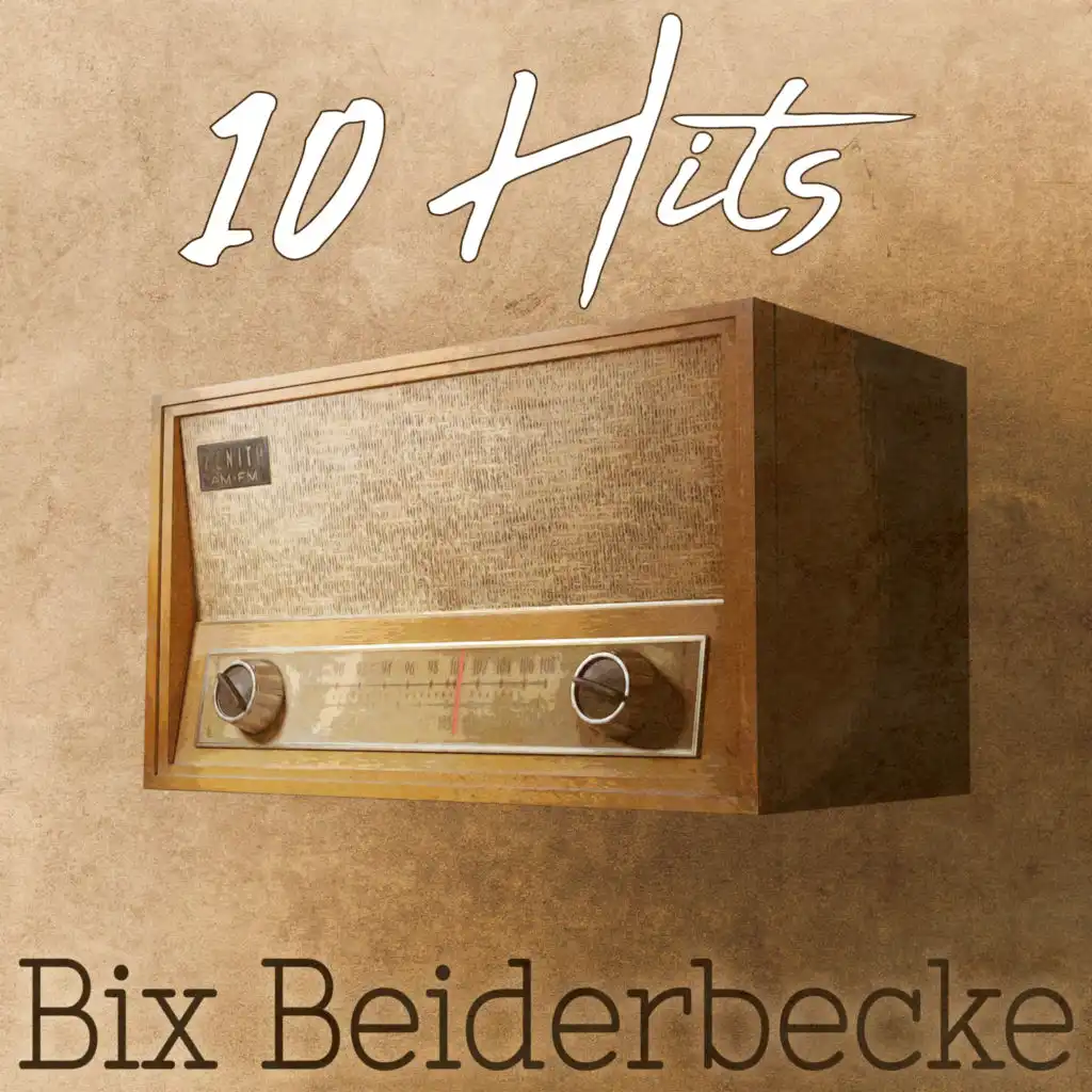 10 Hits of Bix Beiderbecke