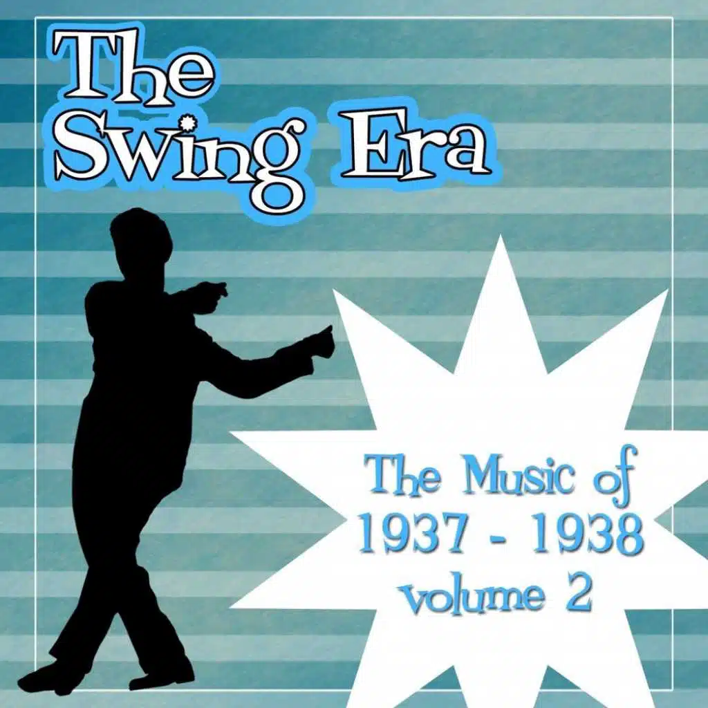 The Swing Era; The Music Of 1937-1938, Vol. 2