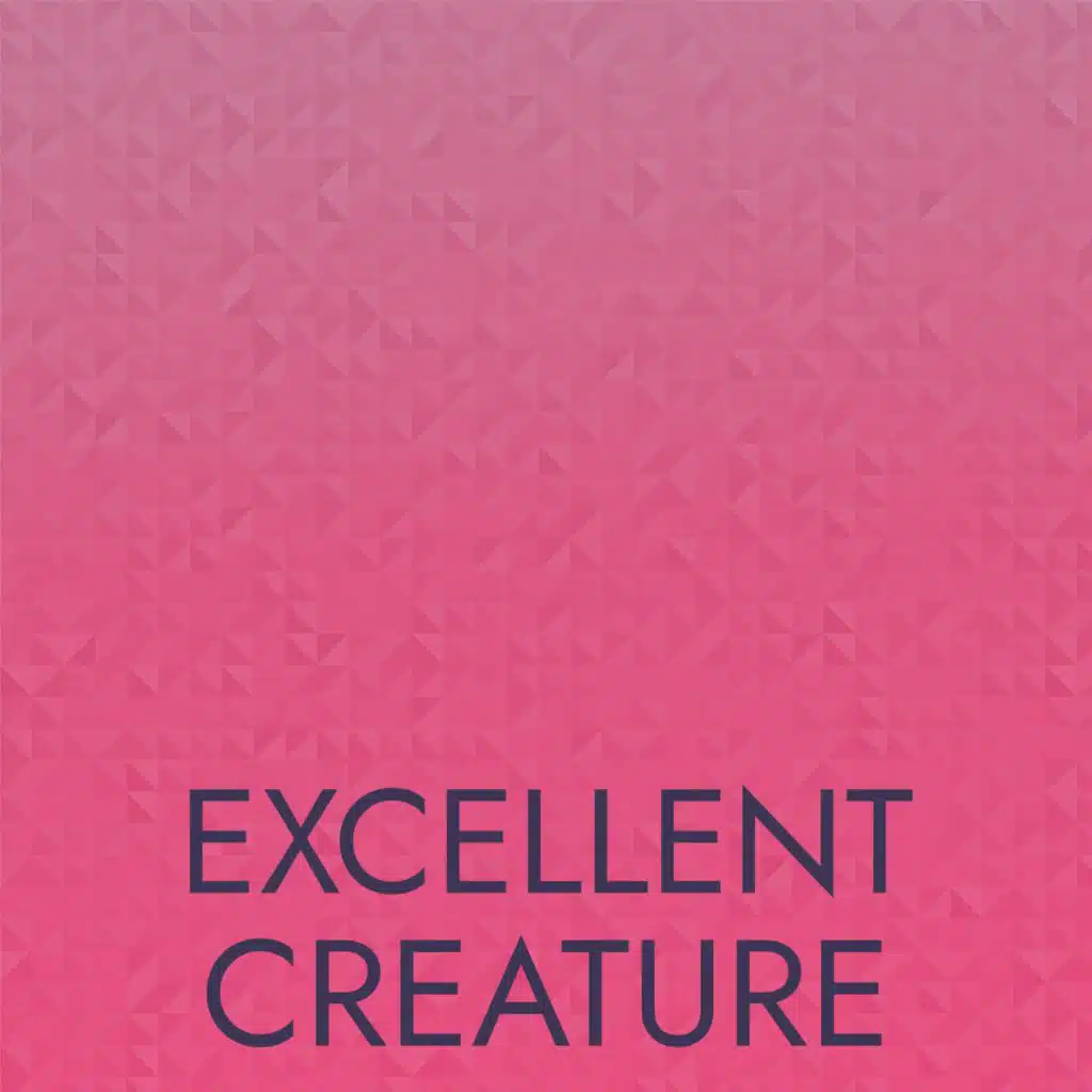 Excellent Creature