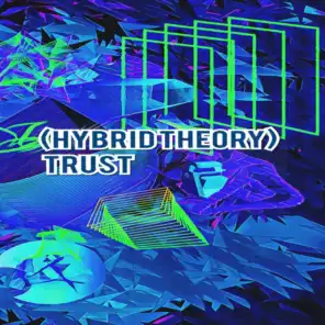 Trust(Hybrid Theory)